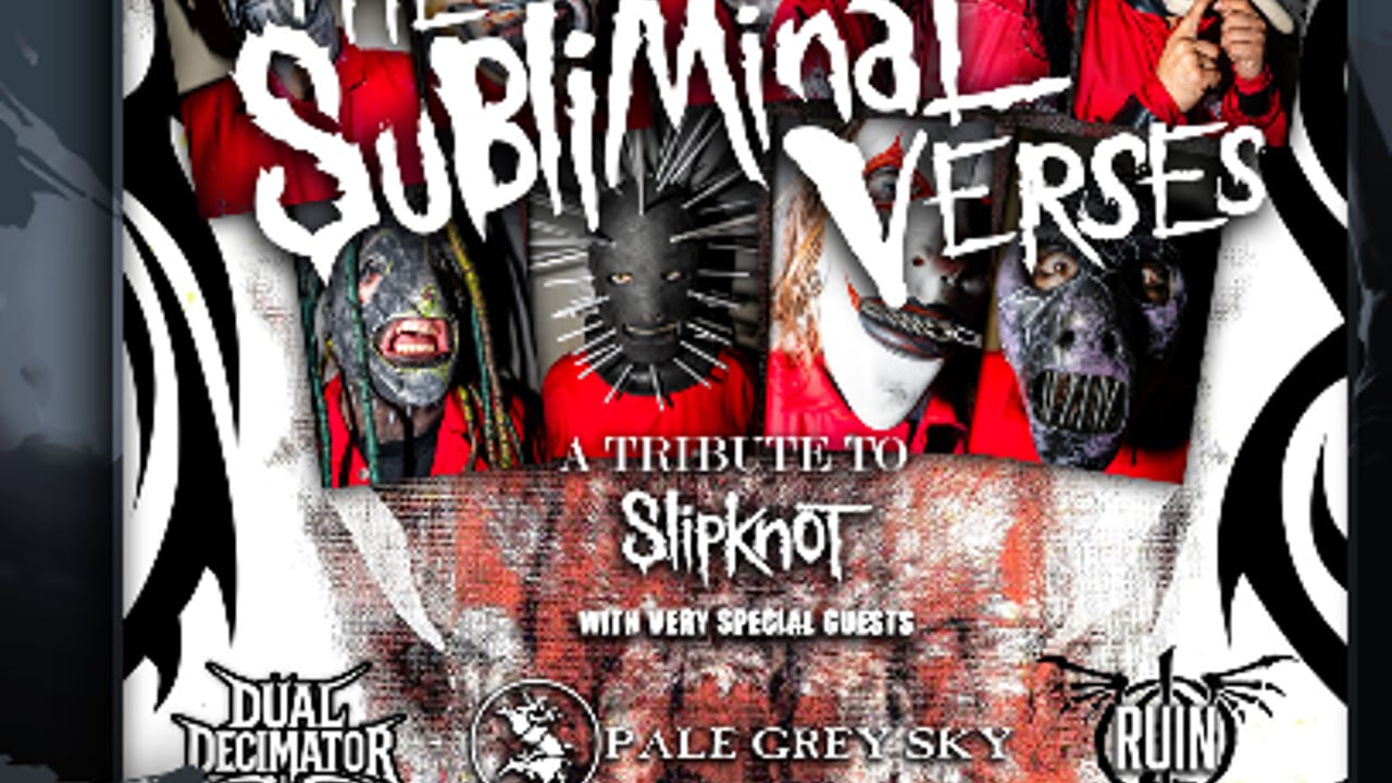 The Subliminal Verses (A Tribute to Slipknot) wsg Pale Grey Sky (Sepultura), Ruin (Lamb Of God), Dual Decimator