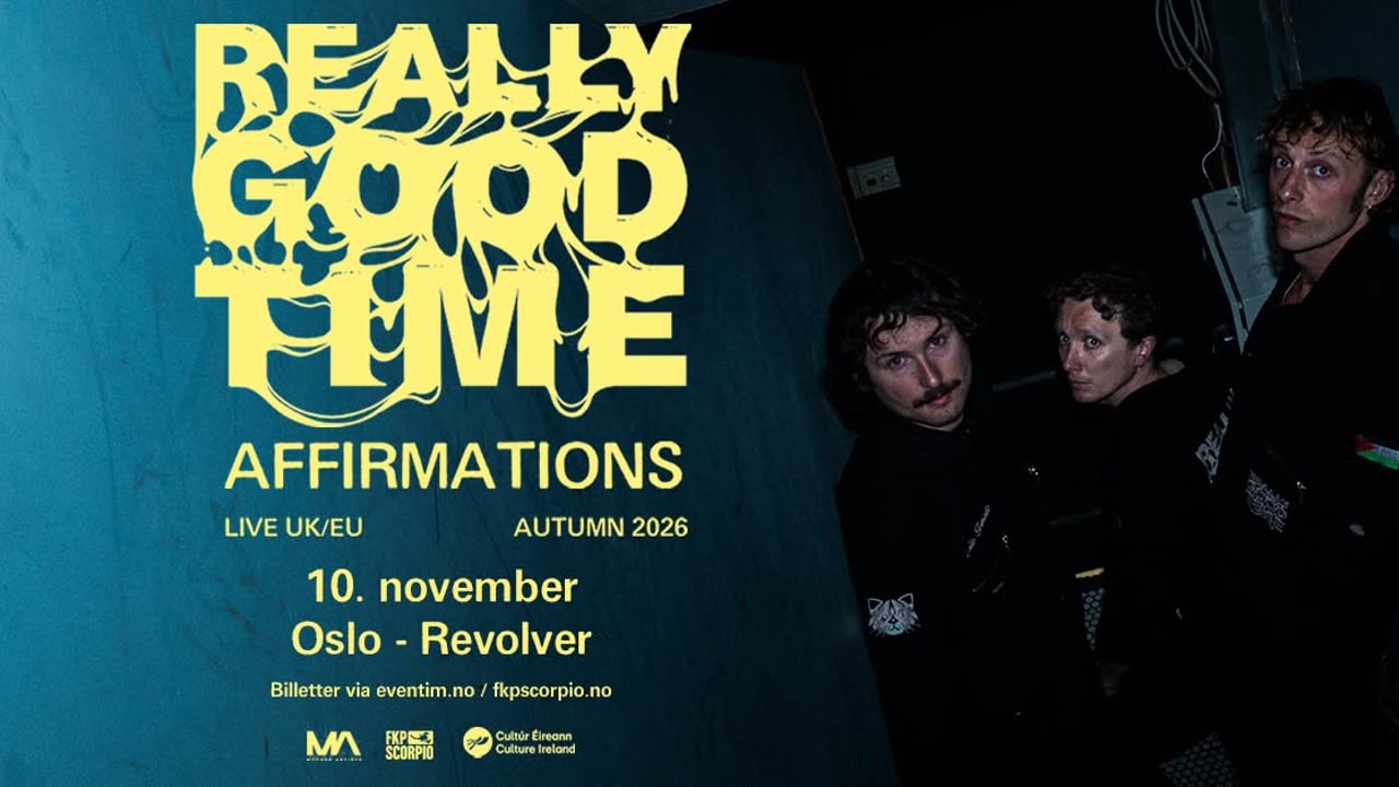 REALLY GOOD TIME (ir) // REVOLVER // pres. av FKP Scorpio