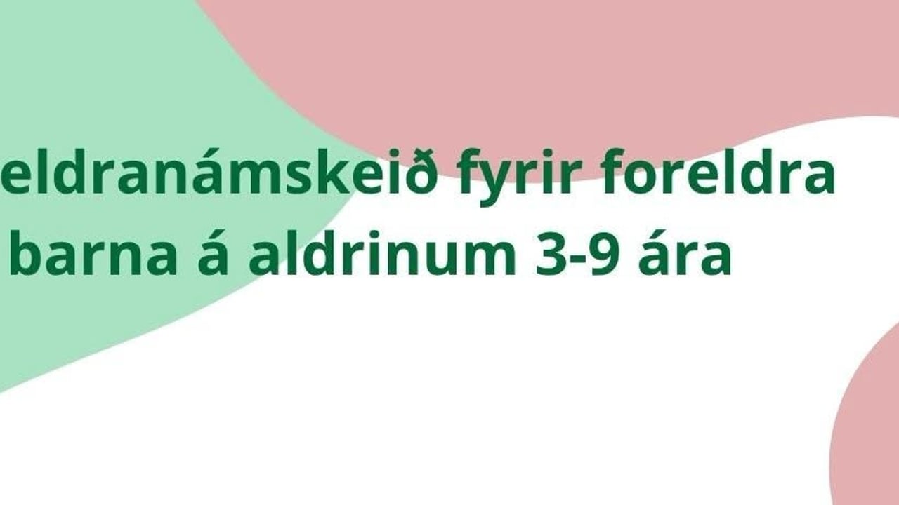 Foreldranámskeið fyrir foreldra barna á aldrinum 3-9 ára