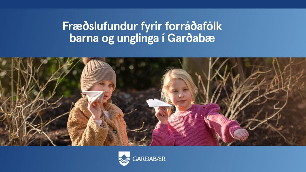Fræðslufundur fyrir forráðafólk barna og unglinga í Garðabæ