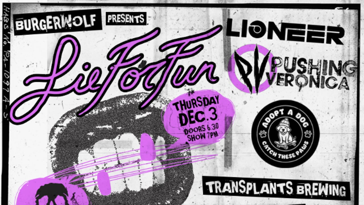FREE SHOW: LIE FOR FUN / LIONEER / PUSHING VERONICA / ADOPT A DOG