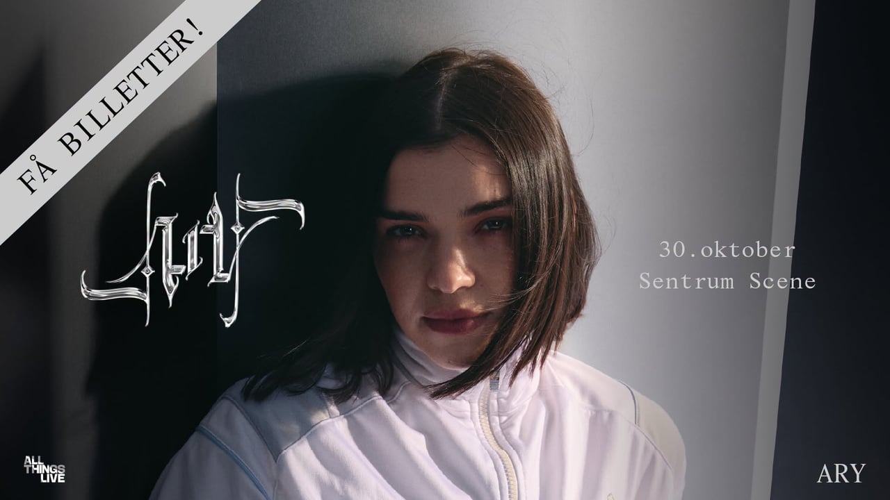 ARY + support: Sofia Ali – FÅ BILLETTER // Sentrum Scene // Pres. av All Things Live