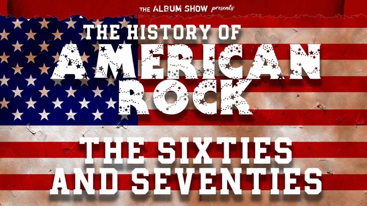 History of American Rock 60’s & 70’s