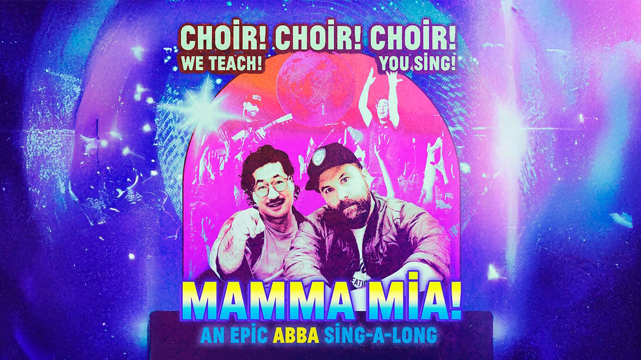 Choir!Choir!Choir! Presents: MAMMA MIA: An EPIC ABBA Sing-Along