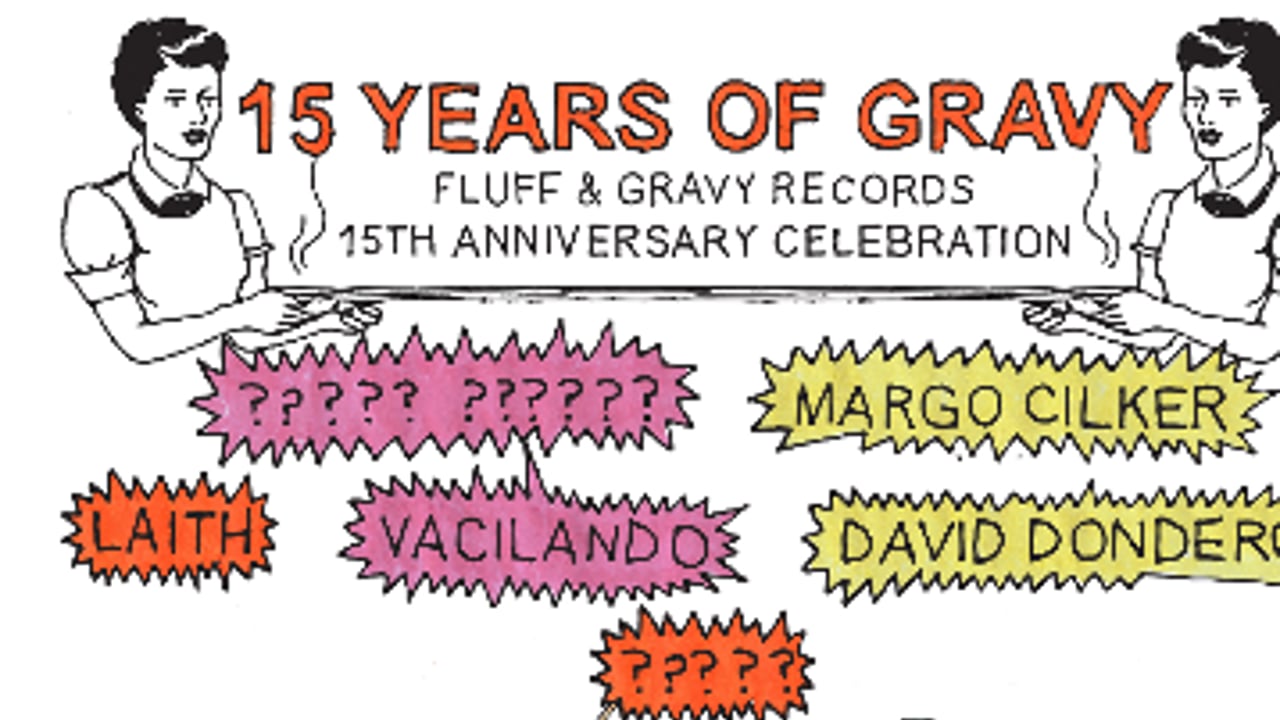 FLUFF & GRAVY RECORDS 15TH ANNIVERSARY ~ NIGHT 1