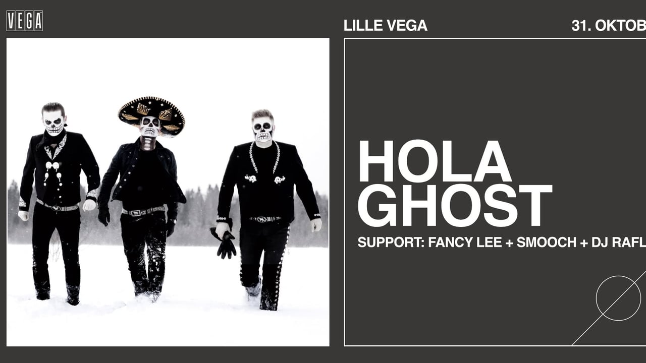 HOLA GHOST [Support: Fancy Lee + Smooch! + DJ Rafla] - VEGA