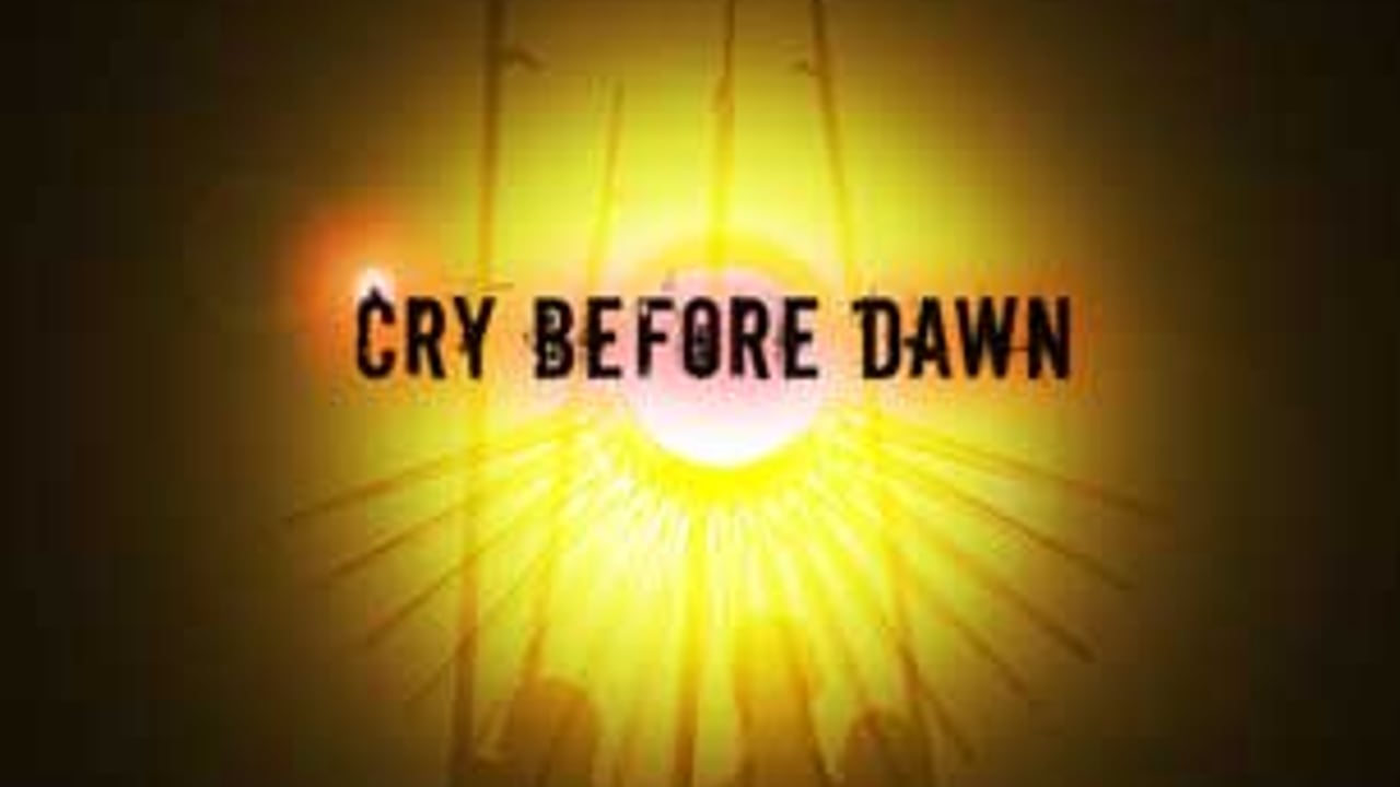 Cry Before Dawn