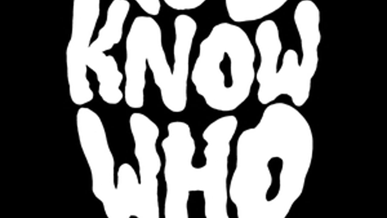 YOU KNOW WHO