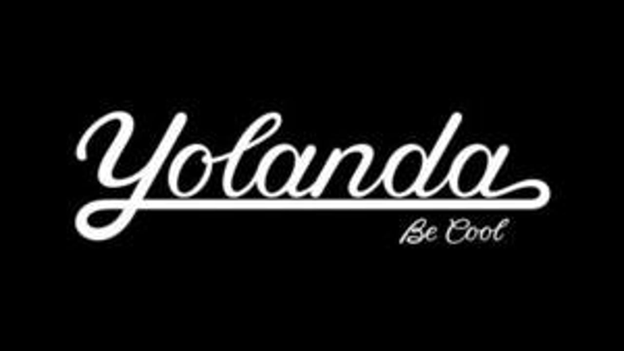 Yolanda Be Cool