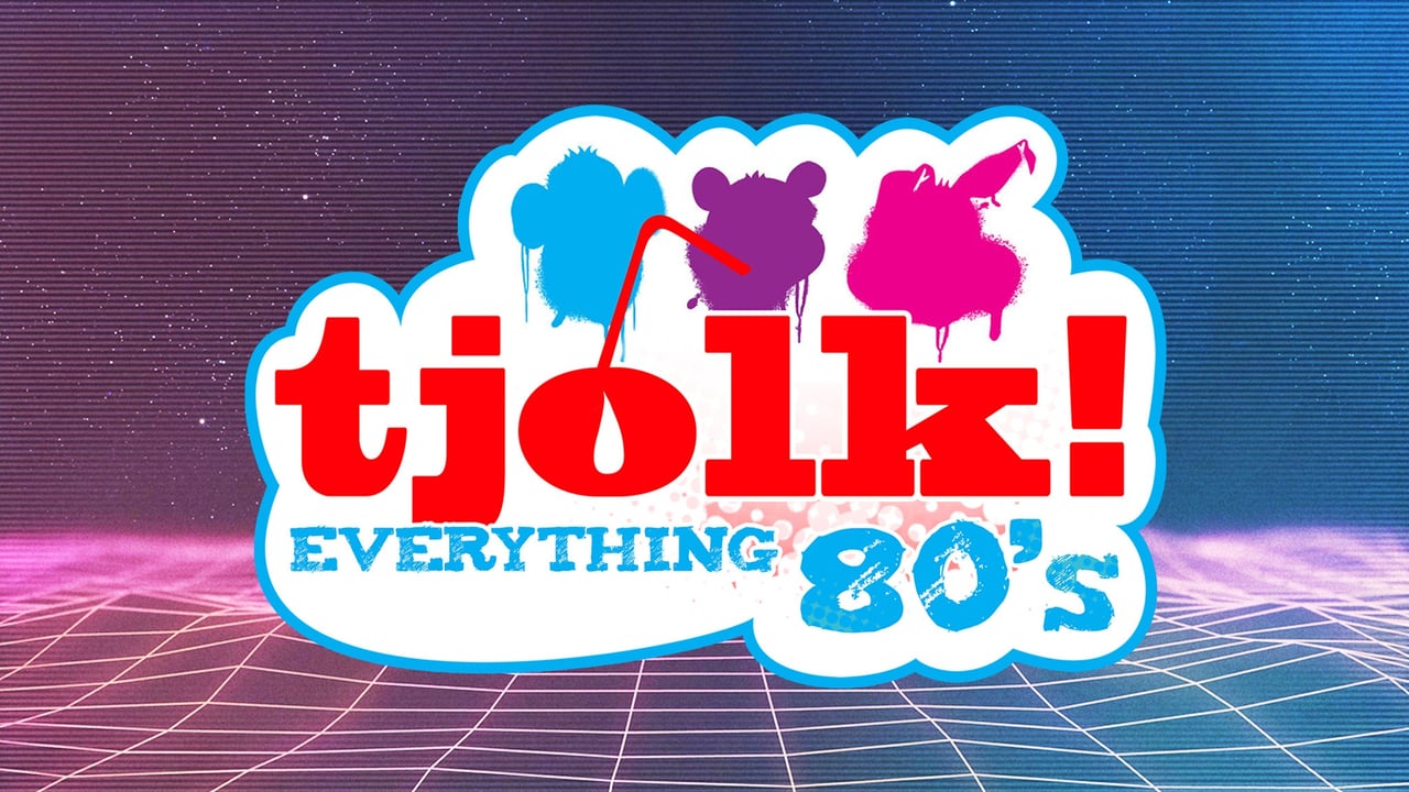 TJOLK!: EVERYTHING 80’s