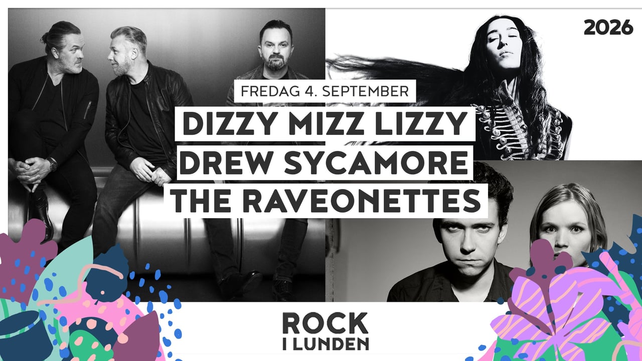 ROCK I LUNDEN 2026 // DREW SYCAMORE/ THE RAVEONETTES/ DIZZY MIZZ LIZZY