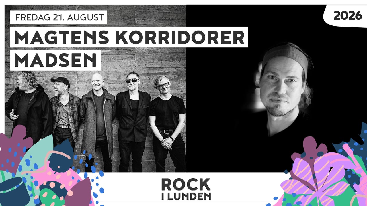 ROCK I LUNDEN 2026 // MADSEN / MAGTENS KORRIDORER
