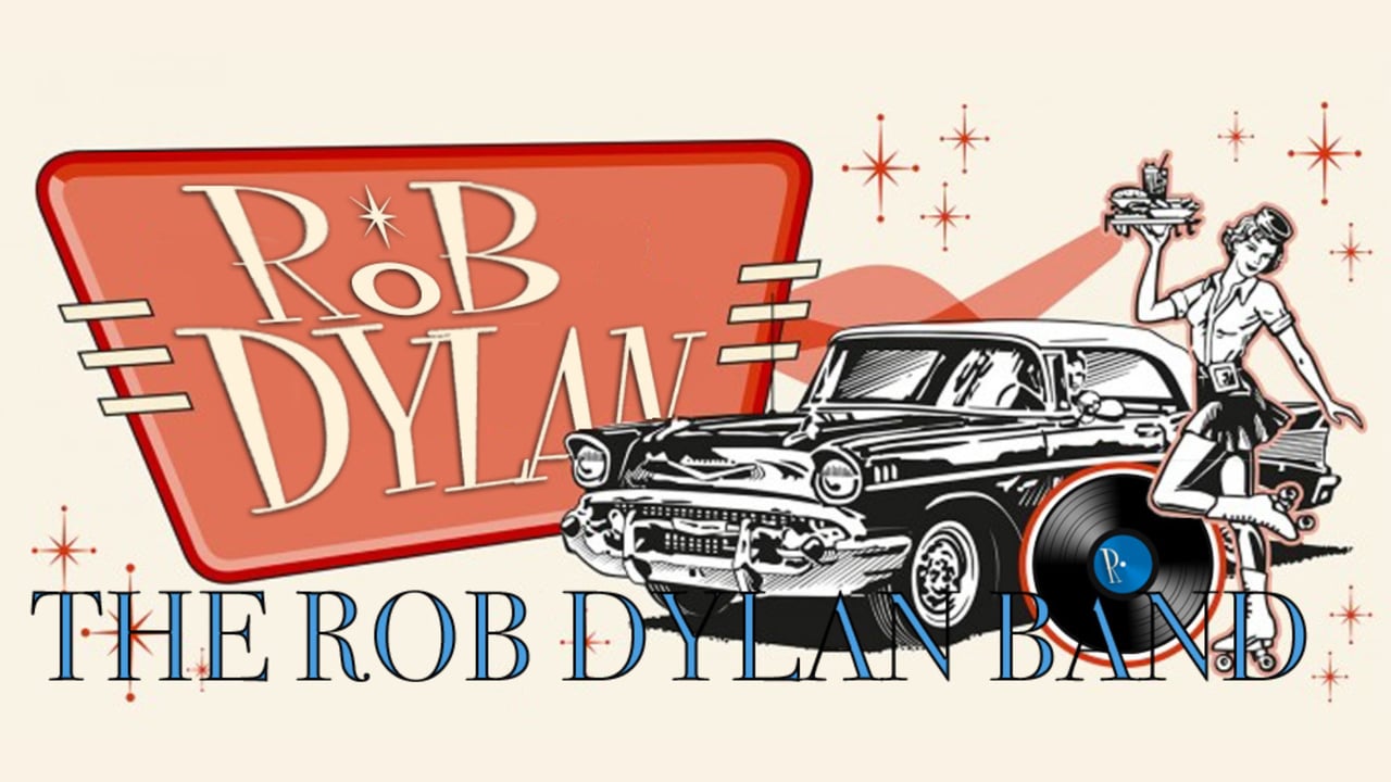 The Rob Dylan Band - Performing The Music of Bob Dylan