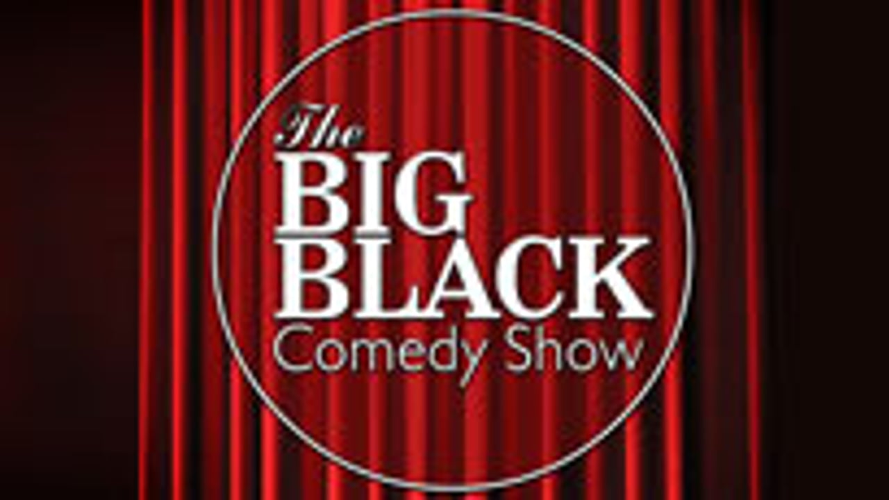 Big Black Comedy Show