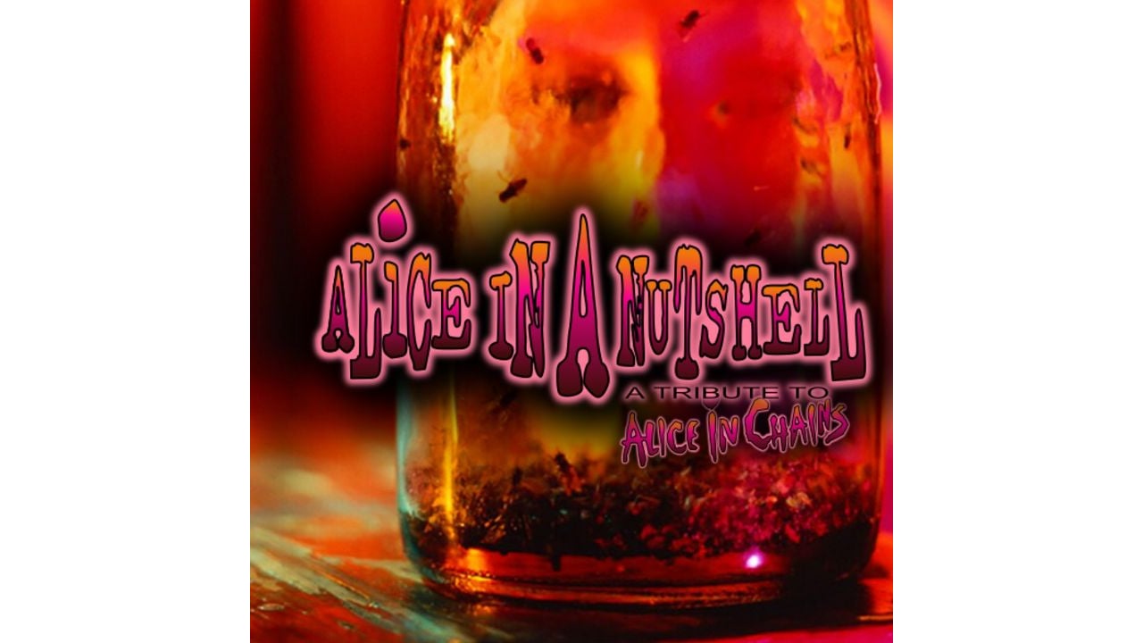 Alice in a Nutshell : A tribute to Alice in Chains