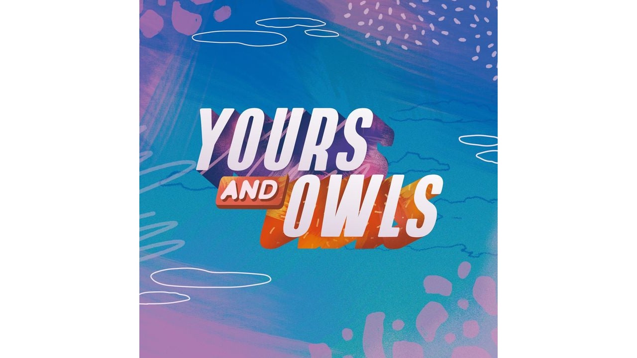Yours & Owls