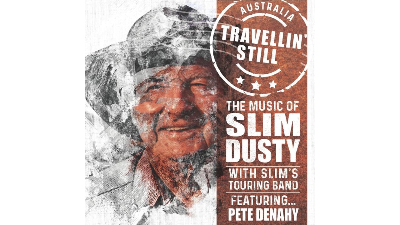 Travellin' Still - the music of Slim Dusty feat. Pete Denahy