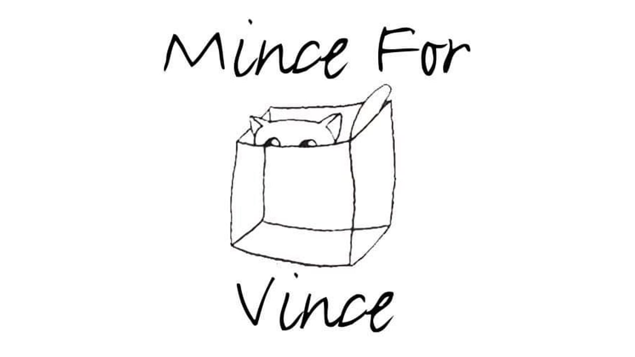Mince For Vince