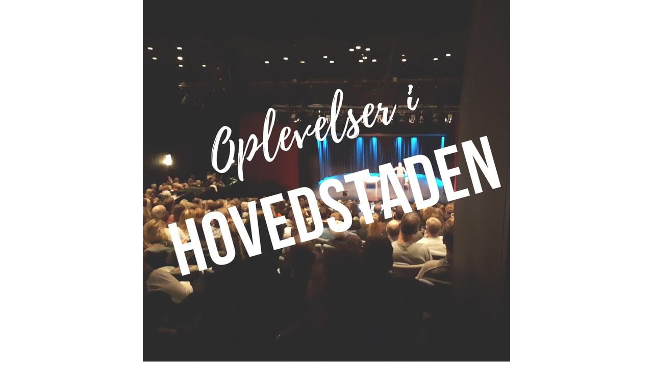 Oplevelser i Hovedstaden