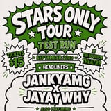 Stars Only Tour ft. Jankyamg X Jayaywhy X Idybran