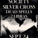 Society Of The Silver Cross Tour Kick Off w/ Dead Spells & 2 Libras