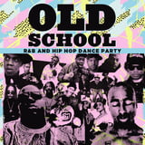 OLD SCHOOL - R&B AND HIP HOP WITH DJ MYGODCOMPLEX