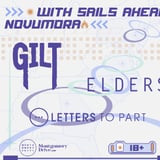 With Sails Ahead and Novumora with GILT, Elders, and Letters To Part