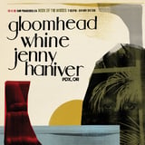 Gloomhead/ Jenny Haniver(PDX)/ Whine