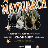 MATRIARCH: A Turn-Up & Turn-In Dance Night!