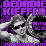 GEORDIE KIEFFER ***THIRD SHOW - THE FREAK TAKEOVER**** I BO'S BAR & STAGE