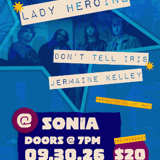 Lady Heroine,  Don't Tell Iris,  Jermaine Kelly