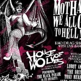 MOTHA!! WE ALL GO TO HELL!!! Emo Drag Show w/ HOUSE OF WOLVES