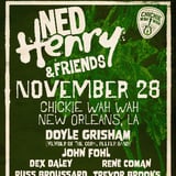 Ned Henry & Friends Ft. Doyle Grisham (The Coral Reefer Band), John Fohl, Dex Daley, René Coman, Russ Broussard, Trevor Brooks, Buck Henry, Susan Cowsill
