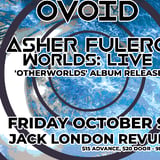 OVOID & Asher Fulero - Worlds: Live