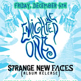 ENLIGHTENED ONES / STRANGE NEW FACES