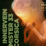 Innervein, Mister 33, & Corsica