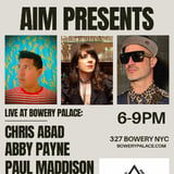 AIM Presents: Paul Maddison | Abby Payne | Chris Abad