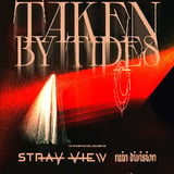 Taken By Tides, Stray View, Rain Division , Casmerva , Valea, From Afar 