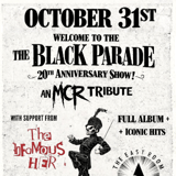 Welcome To The Black Parade Tribute Show! w/ special guests The Infamous Her & Hindsight Hero