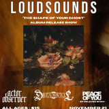 Loudsounds, Actor Observer, Dreamwell, & Peace of You