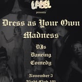 Dress As Your Own Madness: A Variety Show