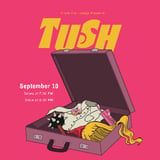 Clock-Out Lounge Presents: TUSH!