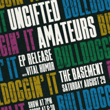Ungifted Amateurs Ep Release Show w/ Vital Humor