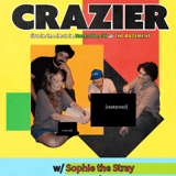 Crazier w/ Sophie the Stray and Ol Blue