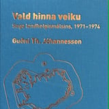 „Vald hinna veiku. Saga landhelgismálsins, 1971-1974“