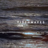 FISCHWAVES 2026