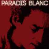 PARADIS BLANC  Hommage à l'ouevre musicale de Michel Berger