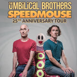 THE UMBILICAL BROTHERS - Speedmouse - Thirroul