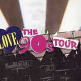 I Love The 90's Tour Ft. Special Guests