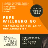 Pepe Willberg 80 Juhlakonsertti: Elämältä kaiken sain